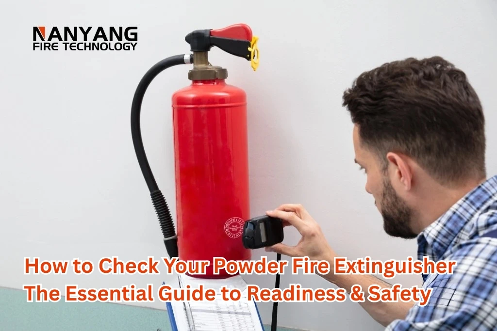 How to Check Powder Fire Extinguisher The Essential Guide to Readiness & Safety
